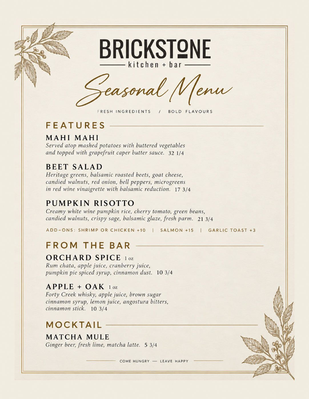 Brickstone Seasonal Menu: Mahi Mahi $32.25, Beet Salad $17.75, Pumpkin Risotto $21.75. Add shrimp or chicken $10, salmon $15, garlic toast $3. Orchard Spice (1 oz) $10.75, Apple + Oak (1 oz) $10.75, Matcha Mule mocktail $5.75.